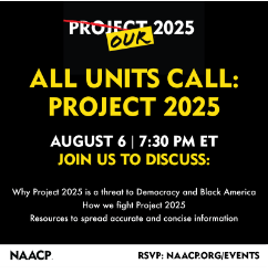 NAACP All Units Call: Project 2025 - August 6 2024 at 7:30 PM